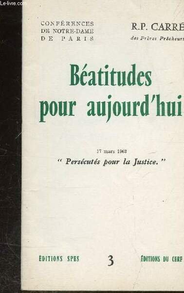 BEATITUDES POUR AUJOURD'HUI - 17 MARS 1963 - PERSECUTES POUR …