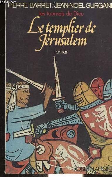 LES TOURNOIS DE DIEU TOME 1 - LE TEMPLIER DE JERUSALEM