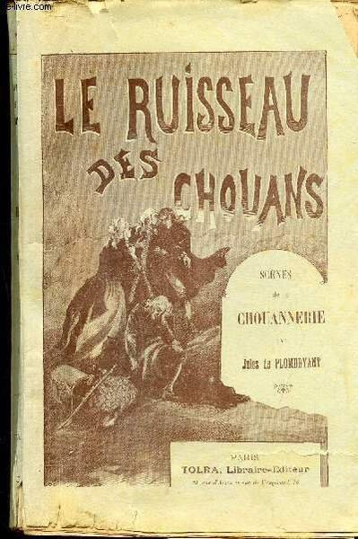 LE RUISSEAU DES CHOUANS - SCENES DE LA CHOUANNERIE