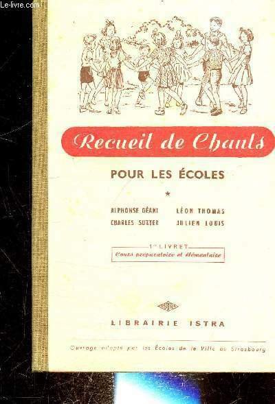 RECUEIL DE CHANTS POUR LES ECOLES. LIVRE 1. COURS PREPARATOIRE …