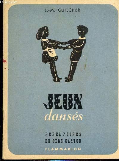 JEUX DANSES- REPERTOIRES DU PERE CASTOR -
