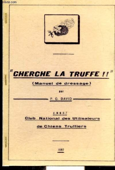 CHERCHE LA TRUFFE! (MANUEL DE DRESSAGE)