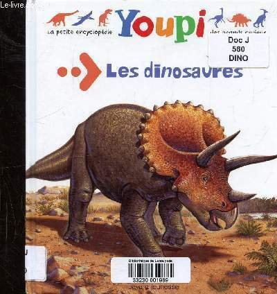LES DINOSAURES - LA PETITE ENCYCLOPEDIE YOUPI DES GRANDS CURIEUX