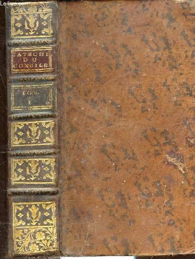 LE CATECHISME DU CONCILOE DE TRENTE, LATIN-FRANCAIS - TOME PREMIER …
