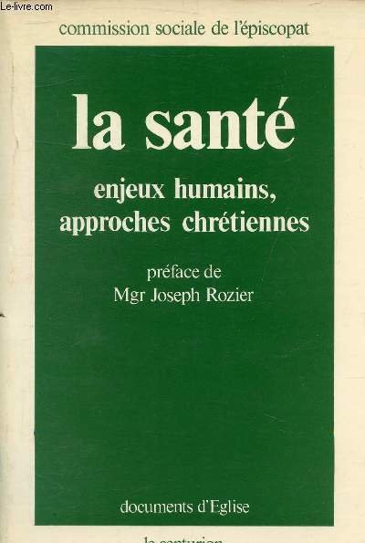 LA SANTE ENJEUX HUMAINS APPROCHES CHRETIENNES.