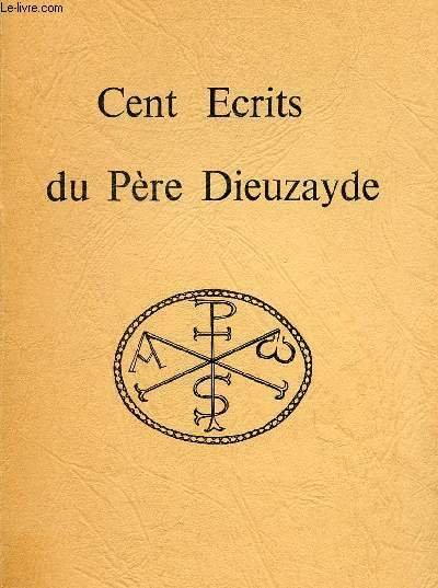 CENT ECRITS DU PERE DIEUZAYDE.