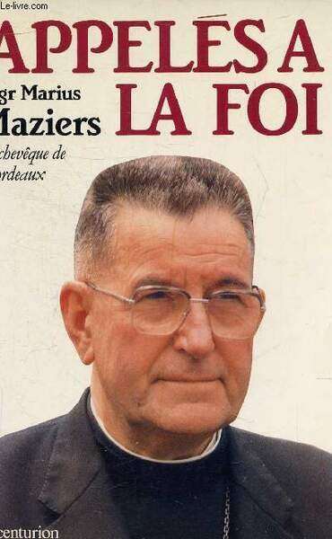 APPELES A LA FOI - HOMELIES LETTRES PASTORALES CONFERENCES ARTICLES …