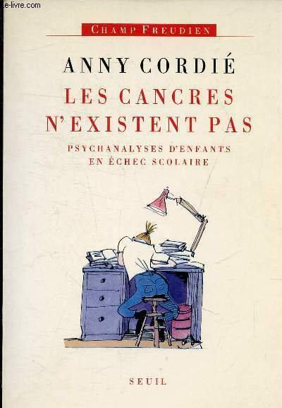 LES CANCRES N'EXISTENT PAS PSYCHANALYSE D'ENFANTS EN ECHEC SCOLAIRE - …