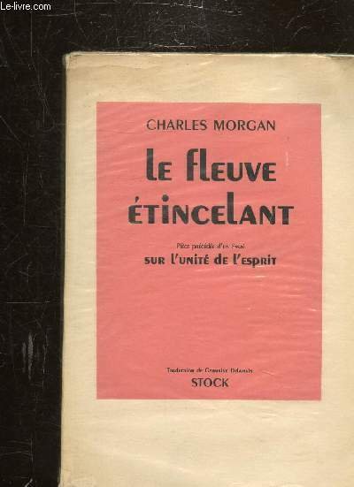 LE FLEUVE ETINCELANT - PIECE EN 3 ACTES - PRECEDEES …