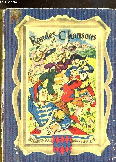 RONDES ET CHANSONS - BIBLIOTHEQUE ROUGE ET BLEUE -