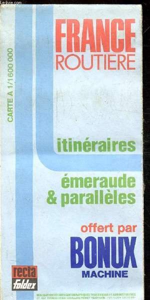 CARTE FRANCE ROUTIERE - ITINERAIRES EMERAUDES & PARALLELES - CARTE …