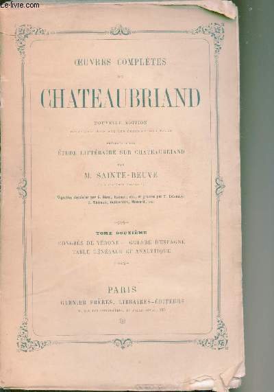 Oeuvres complètes de Chateaubriand - tome douzième: Congrès de Vérone - Guerre d'Espagne - Table générale et analytique - Incomplet -