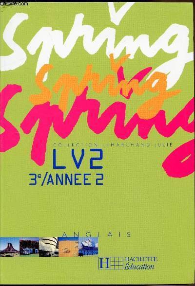 Spring - Anglais - LV2-LV3 / Année 2 -Collection "Lemarchand-Julié".