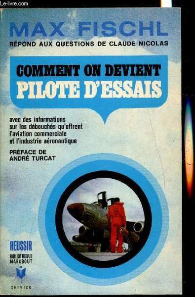 Comment on devient pilote d'essais - Collection "Marabout Service" n°152