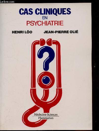 Cas cliniques en psychiatrie - Collection "Cas-Cliniques-Médecine Science Flammarion".