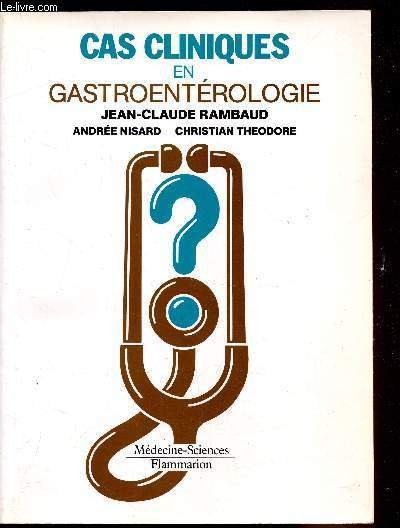 Collection "Cas-Cliniques-Médecine Science Flammarion". - Cas cliniques en Gastroentérologie -