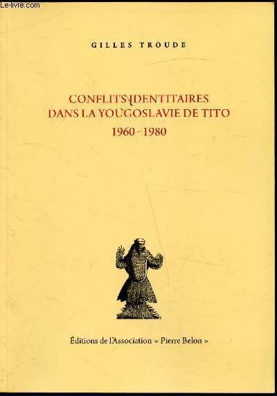 Conflits identitaires dans la Yougoslavie de Tito 1960-1980