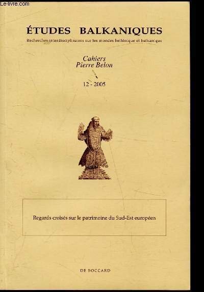 Etudes Balkaniques - Cahiers Pierre Belon - 12-2005 - Regards …