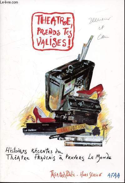 Théâtre, prends tes valises! - Histoires récentes du théâtre français …