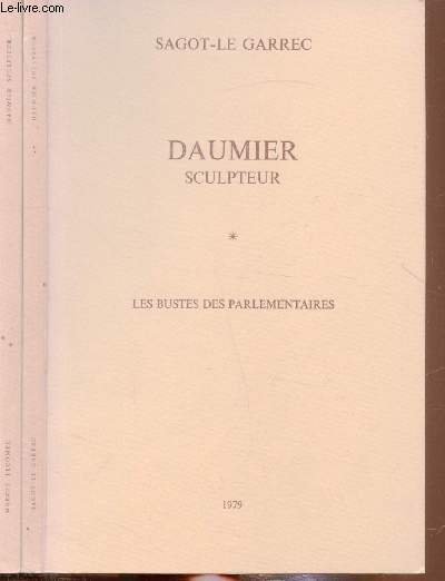 Daumier Sculpteur - 2 Tomes - Les bustes parlementaires - …