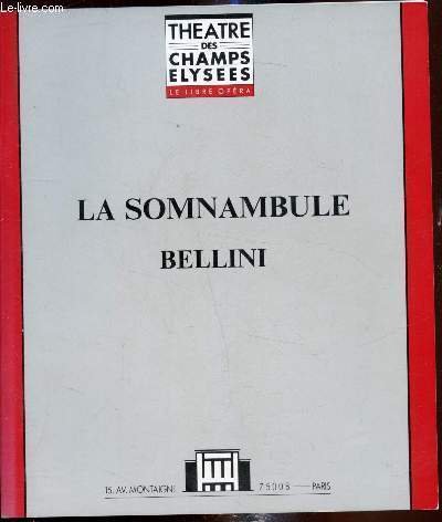 Theatre des Champs Elysées - Le libre Opera - "La Somnambule de Bellini" - Opéra en 2 actes et 4 tableaux - Livret de Félice Romani d'après Eugène Scribe -