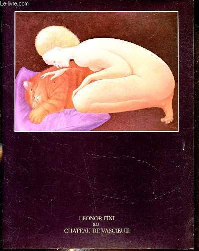 Leonor Fini au Chateau de Vascoeuil - 28 mai - 2 octobre 1977