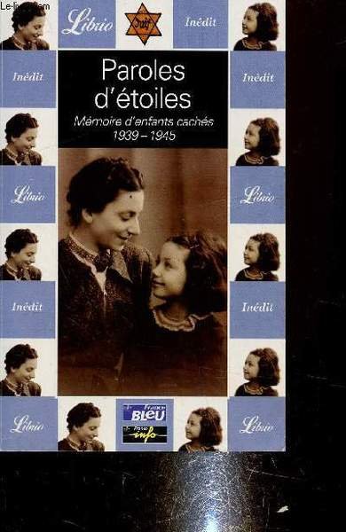 Paroles d'étoiles - Mémoires d'enfants cachés (1939-1945)