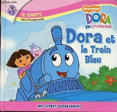 Dora l'exploratrice : Dora et le train bleu - Mes …