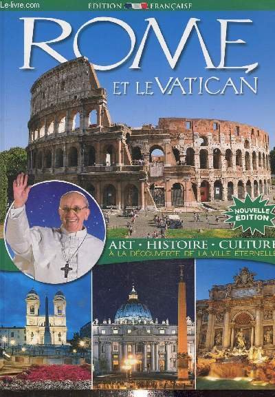 Rome et le Vatican,Art, histoire, culture, édition française