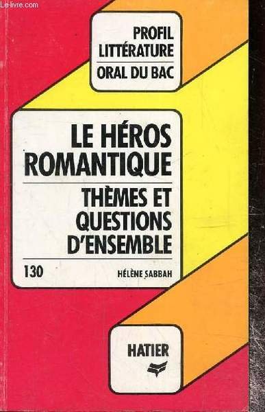 Le héros romantique- Thèmes et questions d'ensemble