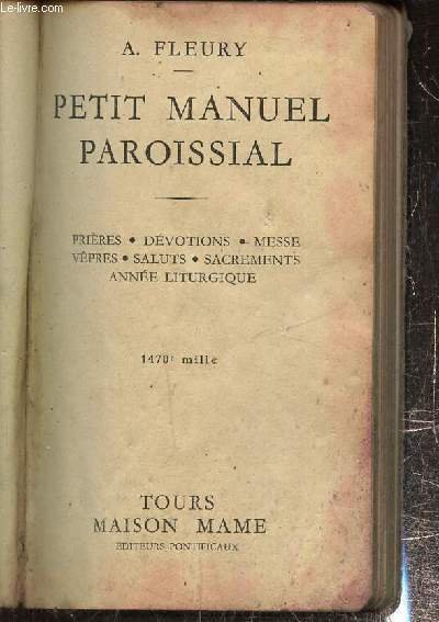 Petit manuel paroissial- Pirères, décotions, messe, vêpres, saluts, sacrements, anné …