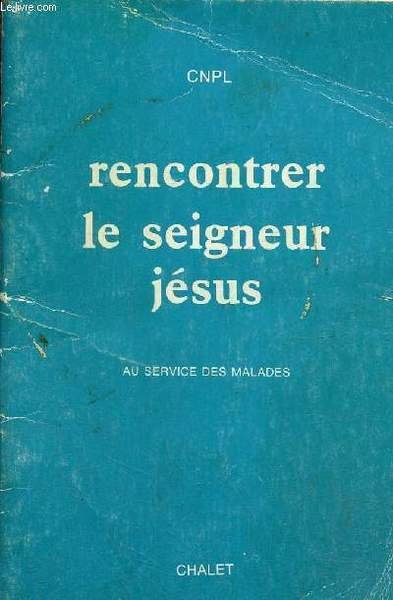 Rencontrer le seigneur Jésus- Au service des malades