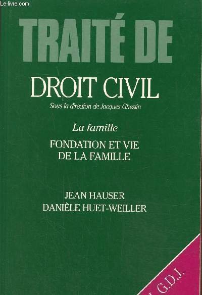 Traite de droit civil- La famille: fondation et vie de …