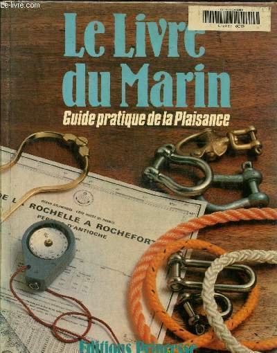 Le livre du marin guide pratique de la plaisance