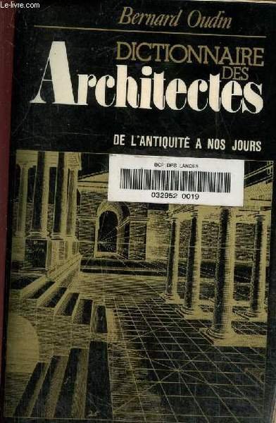 Dictionnaire des architectes. De l'antiquité à nos jours