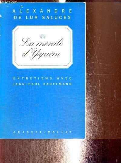 La morale d'Yquem : entretiens avec Jean-Paul Kauffmann