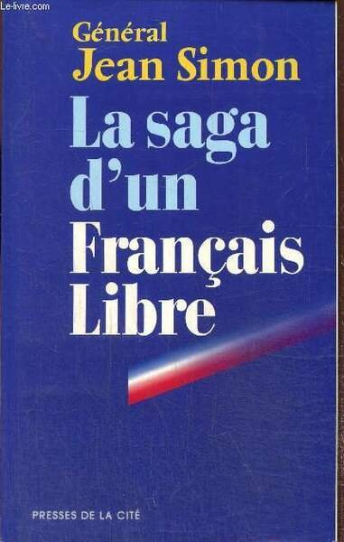 La saga d'un Français libre