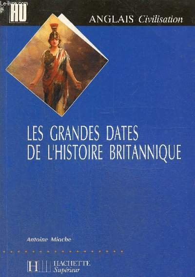 Les grandes dates de l'Histoire britannique (Collection "Anglais Civilisation")