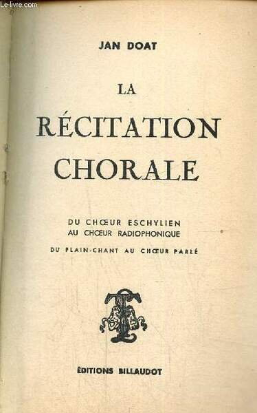 La Récitation chorale : du choeur eschylien au choeur radiophonique, …