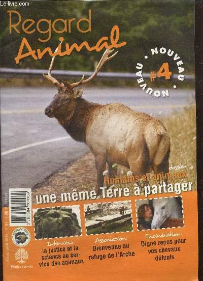 Regard Animal, n°4, mars-avril 2011 : Humains et animaux, une …