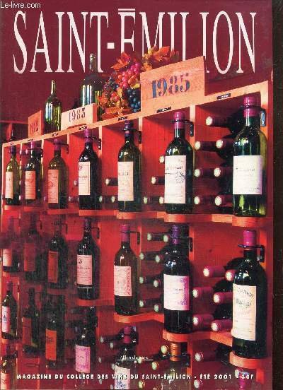 Saint-Emilion, magazine du collège des vins du Saint-Emilion, été 2001 …
