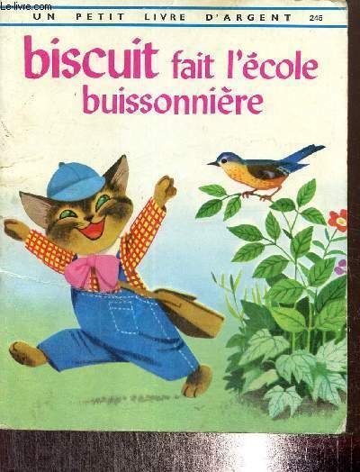 Biscuit fait l'école buissonière (Collection "Un petit livre d'argent", n°245)