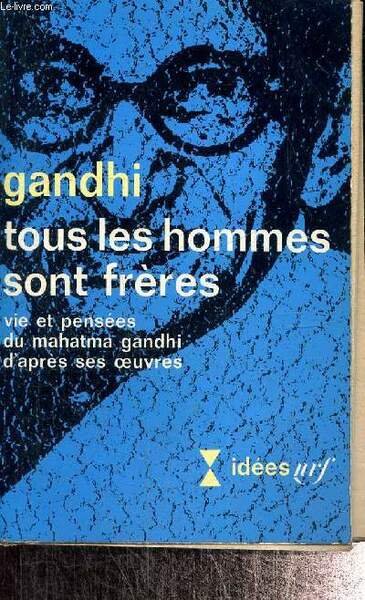 Tous les hommes sont frères - Vie et pensées du …