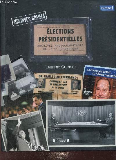 Archives Gamma : Elections présidentielles - Archives photographiques de la …