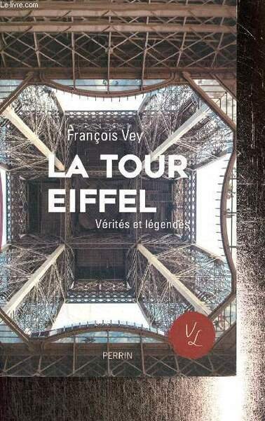 La Tour Eiffel (Collection "Vérités et légendes")