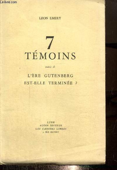 7 témoins, suivi de L'ère Gutenberg est-elle terminée ?
