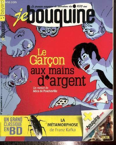 Je Bouquine, n°333 (novembre 2011) : Le Garçon aux mains d'argent (Alice de Poncheville) / BD : 4 soeurs (Malika Ferdjoukh) / Tous écrivains, Adoportraits / Actus : livres, cinéma, musique / BD littéraire : La Métamorphose (Franz Kafka) /.