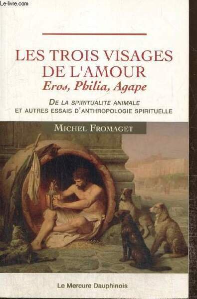 Les trois visages de l'Amour : Eros, Philia, Agape - …