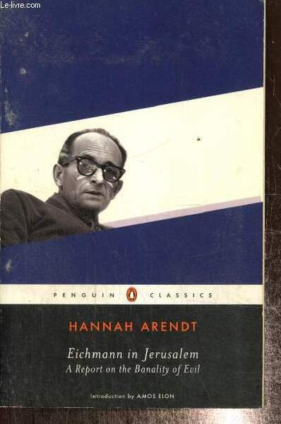 Eichmann in Jerusalem - A Report on the Banality of …