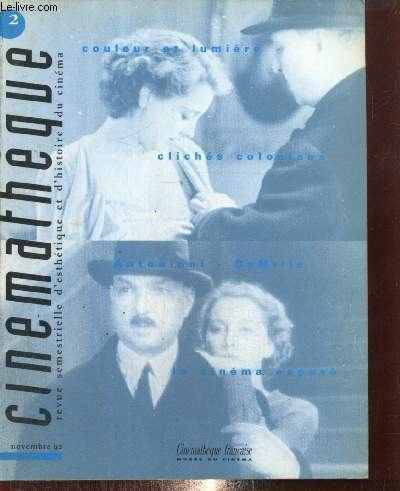 Cinémathèque, n°2 (novembre 1992) : La trace et sa couleur (Jacques Aumont) / Conserver pour transmetttre (Dominique Païni) / Les films d'André Sauvage (Eric Le Roy) / Antonioni, une esthétique de l'oubli (Alain Bergala) / D'une Indochine à l'autre /.